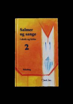 Salmer og sange i skole og kirke : tekstbog. Bind 2