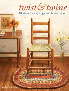 Twist & twine : 18 ideas for rag rugs and home décor