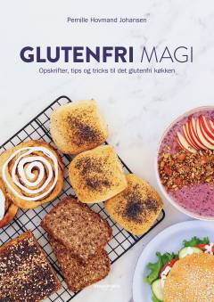 Glutenfri magi : opskrifter, tips og tricks til det glutenfri køkken