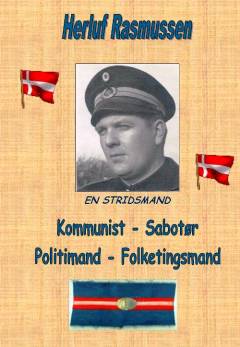 Kommunist - sabotør - politimand - folketingsmand : øjenvidneberetning og selvbiografi