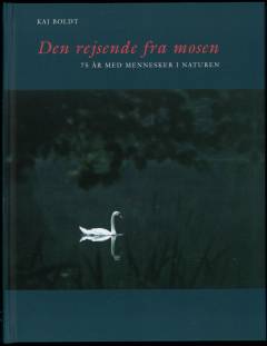 Den rejsende fra mosen : 75 år med mennesker i naturen