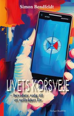 Livets korsveje : bevidste valg til et vellykket liv