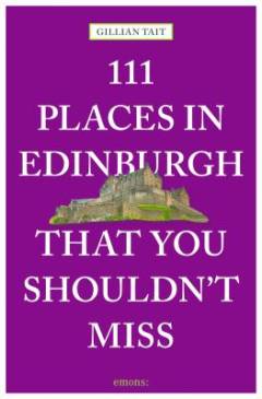111 places in Edinburgh that you shouldn't miss