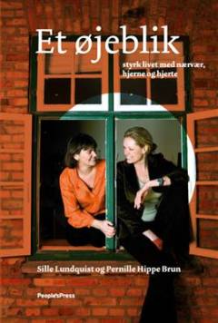 Et øjeblik : styrk livet med nærvær, hjerne og hjerte