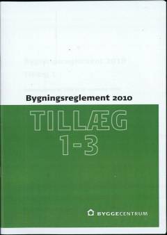 Bygningsreglement 2010 (BR10) -- Tillæg 1-3