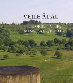 Vejle Ådal : historie, natur, mennesker, kultur