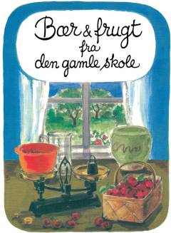 Bær & frugt fra den gamle skole