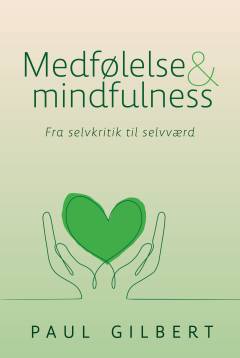 Medfølelse og mindfulness : fra selvkritik til selvværd