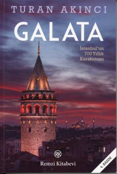 Galata : İstanbul'un 700 yıllık kara kutusu