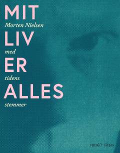Mit liv er alles : Morten Nielsen med tidens stemmer