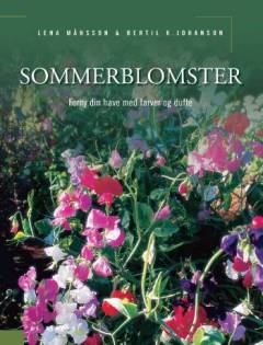Sommerblomster : forny din have med farver og dufte