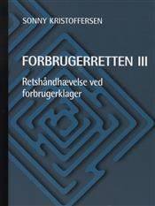 Forbrugerretten. Bind 3 : Retshåndhævelsen i det private forbrugerklagesystem