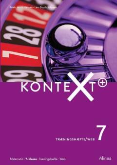 Kontext+ 7 : matematik kernebog/web -- Træningshæfte/web : matematik, 7. klasse, træningshæfte, web