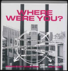 Where were you : independent music from Leeds 1978-1989