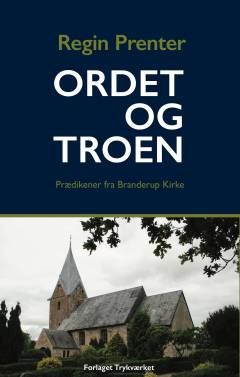 Ordet og troen : prædikener fra Branderup kirke