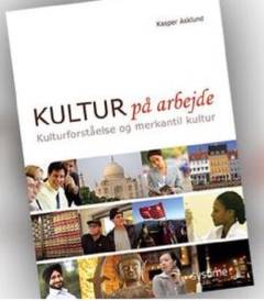 Kultur på arbejde : kulturforståelse og merkantil kultur