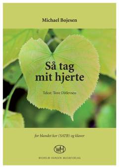 Så tag mit hjerte : \for blandet kor\ (SSATB) a cappella