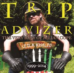 Trip advizer : The very best of Julian Cope : 1999-2014