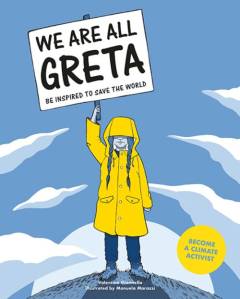 We are all Greta : be inspired to save the world