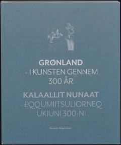 Grønland - i kunsten gennem 300 år
