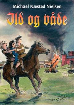 Ild og våde : en roman for unge om den store danske borgerkrig i middelalderen