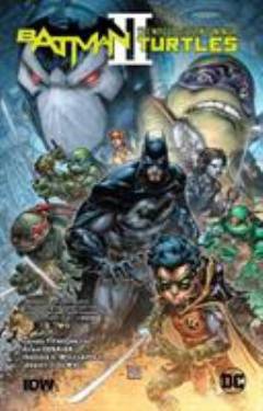 Batman/Teenage Mutant Ninja Turtles. Volume 2