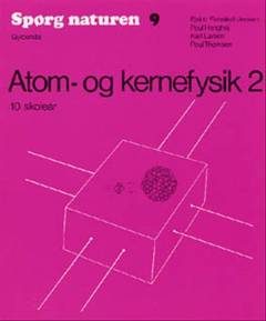 Atom- og kernefysik -- Lærervejledning. Bind 2 : 10. skoleår