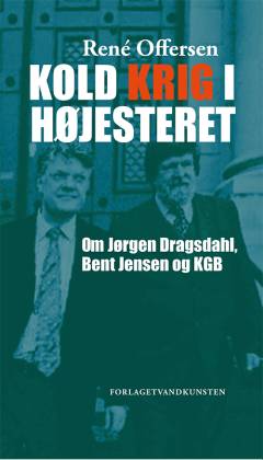 Kold krig i Højesteret : om Jørgen Dragsdahl, Bent Jensen og KGB