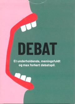 Debat : et underholdende, meningsfuldt og max forkert debatspil