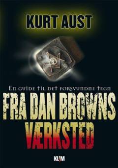 Fra Dan Browns værksted : en guide til Det forsvundne tegn