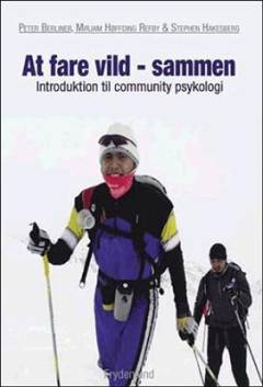 At fare vild - sammen : introduktion til community psykologi