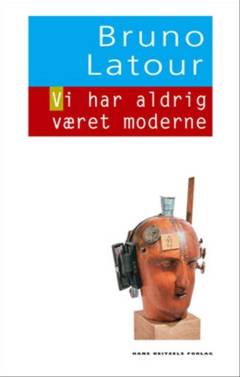 Vi har aldrig været moderne : et essay om symmetrisk antropologi