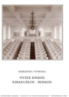 Danmarks kirker. Bind 10, Svendborg Amt. 2. bind, 13. hefte : Kirkerne i Nyborg - nyere kirker - kirkegårde - †kirker