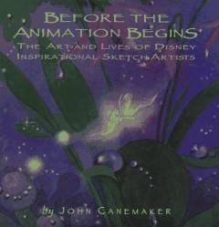 Before the animation begins : the art and lives of Disney inspirational sketch artists