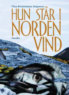 Hun står i nordenvind : noveller