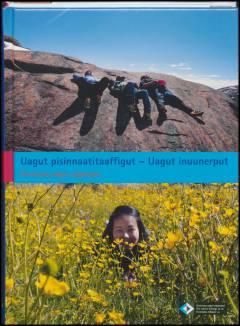 Uagut pisinnaatitaaffigut - uagut inuunerput : siunissaq uagut pigaarput