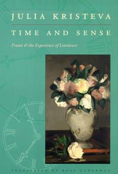 Time & sense : proust and the experience of literature