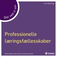 Det ved vi om professionelle læringsfællesskaber