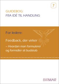 Feedback, der virker : hvordan man formulerer og formidler sit budskab