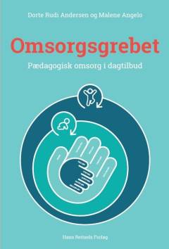 Omsorgsgrebet : pædagogisk omsorg i dagtilbud