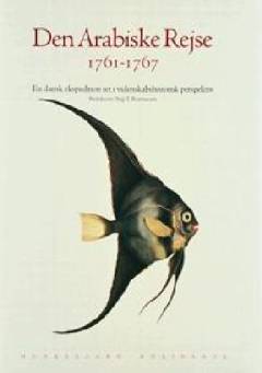 Den Arabiske Rejse 1761-1767 : en dansk ekspedition set i videnskabshistorisk perspektiv