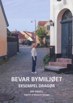 Bevar bymiljøet : eksempel Dragør