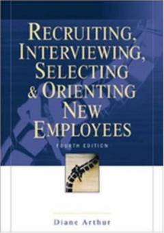 Recruiting, interviewing, selecting and orienting new employees
