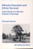 Minority Education and Ethnic Survival: Case Study of a German School in Denmark
