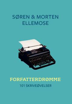 Forfatterdrømme : 101 skriveøvelser