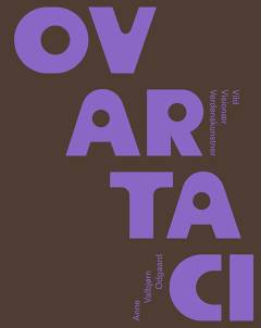 Ovartaci : vild, visionær, verdenskunstner