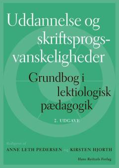 Uddannelse og skriftsprogsvanskeligheder : grundbog i lektiologisk pædagogik