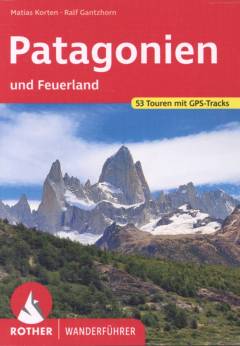Patagonien und Feuerland : 53 ausgewählte Touren