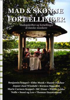 Mad og skønne fortællinger : madopskrifter og fortællinger af danske musikere