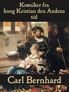 Krøniker fra kong Kristian den Andens tid